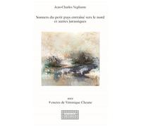 Sonnets Du Petit Pays Entraîné Vers Le Nord Et Autre Jurassiques