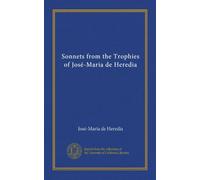 Sonnets from the Trophies of José-Maria de Heredia