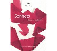 Sonnets - GIACOMO DA LENTINI - Eliott Eds - broché - Poésie