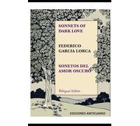 Sonnets of Dark Love by Federico Garcia Lorca: Sonetos del Amor Oscuro