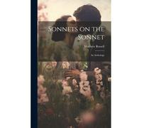 Sonnets On The Sonnet: An Anthology
