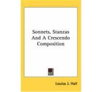Sonnets, Stanzas and a Crescendo Composition Hall, Louisa Jane (Auteur)