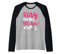 Sonnez la Cloche, salopes ! Jeu de dés Funny Bunco Night pour Femmes Manche Raglan