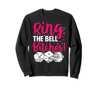Sonnez la Cloche, salopes ! Jeu de dés Funny Bunco Night pour Femmes Sweatshirt