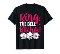 Sonnez la Cloche, salopes ! Jeu de dés Funny Bunco Night pour Femmes T-Shirt