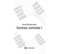 Sonnez sonnets ! - David Blonkowski - Le Lys Bleu - broché - Poésie