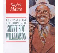 Sonny Boy Williamson - Sugar Mama: The Essential Recordings Of Sonny Boy Williamson
