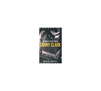Sonny Clark - Fragile Virtuoso