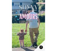 Sonny et ses trois amours Le combat d'un papa à cœur ouvert - Sonny Donner - El Padrino Nkmk - broché - Roman