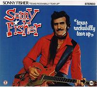 Sonny Fisher - Texas Rockabilly Tear Up [Import]