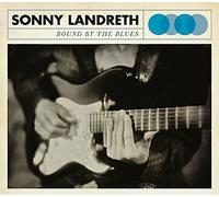 SONNY LANDRETH - BOUND BY THE BLUES CD NEUF