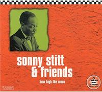 SONNY STITT AND FRIENDS - How High The Moon