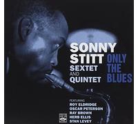 Sonny Stitt Sextet & Quintet - Only the Blues
