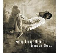 Sonny Troupe Quartet Voyages et Rêves