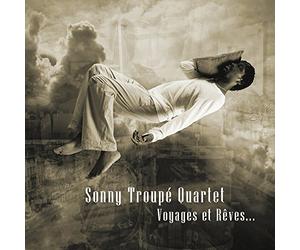 Sonny Troupe Quartet Voyages et Rêves