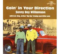 Sonny Williamson Boy Crudup Arthur Big Boy - Goin' in Your Direction