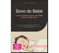 Sono do Bebé: Um Guia Essencial para o seu Bebê Dormir a Noite Toda