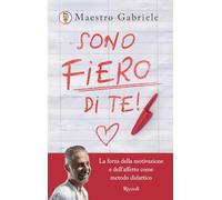 Sono fiero di te. La forza della motivazione e dell'affetto come metodo didattico