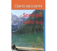 Sono Giã Stato Qui: Poesie E Fotografie Di Un Viaggio Emozionale Per Un Tempo Circolare