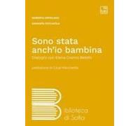 Sono Stata Anch'io Bambina. Dialoghi Con Elena Gianini Belotti