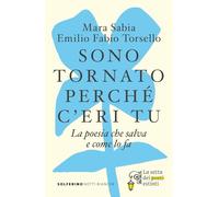 Sono tornato perché c'eri tu. La poesia che salva e come lo fa