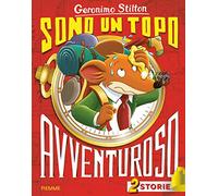 Sono un topo avventuroso. Ediz. a colori