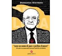 «Sono Un Uomo Di Pace E Perfino D'amore». Piccolo Ma Essenziale Dizionario Del Deluchismo