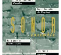Sonor Ensemble - Works by Steiger, Ferneyhough, Yuasa & Reynolds