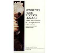 Sonorités pour adoucir le souci Poésie traditionnelle de l'archipel malais - Anonyme - Gallimard - broché - Livre