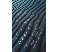Sonorous Desert: What Deep Listening Taught Early Christian Monks - and What It Can Teach Us