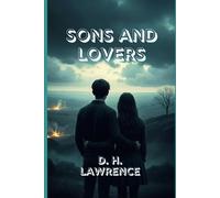 SONS AND LOVERS: A Bold and Intimate Portrait of Love, Desire, and the Struggle for Freedom