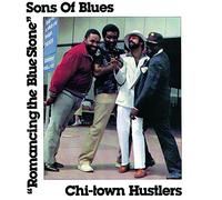 Sons of Blues / Chi-Town Hustlers - Romancing The Blue Stone