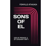 SONS OF EL: GOD OF PROMISE & OF COVENANT PART I