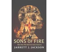 SONS OF FIRE: Black Men Who Built the Soul of America