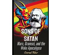 Sons of Satan: Marx, Gramsci, and the Woke Apocalypse