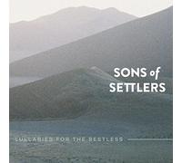 Sons of Settlers - Lullabies for The Restles [Import]