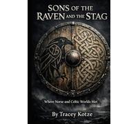 Sons of the Raven and the Stag: Where Norse and Celtic Worlds