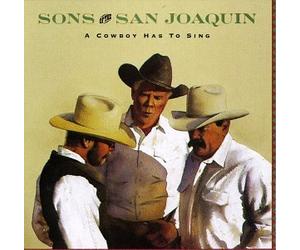 Sons of the San Joaquin - Cowboy Has to Sing