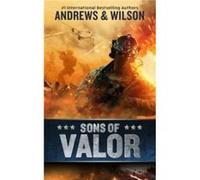Sons of Valor Brian Andrews , Jeffrey Wilson (Auteur)