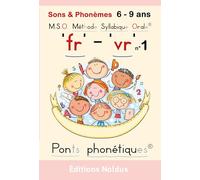 Sons & Phonèmes 6-9ans M.S.O. Méthode Syllabique Orale FR VR N°1 Ponts Phonétiques Adapté DYS: Livre pour apprendre à lire, livre d'orthophonie