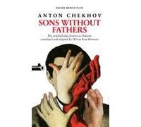 Sons Without Fathers (The Untitled Play, Known As Platonov)