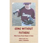 Sons Without Fathers: What Every Parent Needs to Know