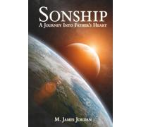 Sonship: A journey into Father's heart