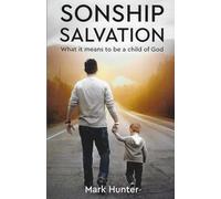 Sonship Salvation: What it means to be a child of God