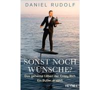 Sonst noch Wünsche? Das geheime Leben der Crazy Rich. Ein Butler erzählt. - Rudolf Daniel - Heyne Verlag - ebook (ePub) - Livre