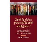 Sont-ils riches parce qu'ils sont intelligents ?: Classe, privilège et apprentissage sous le capitalisme