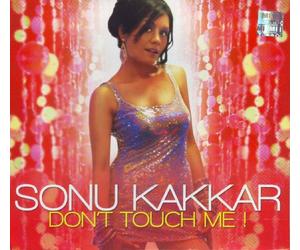 Sonu Kakkar - Don't Touch Me