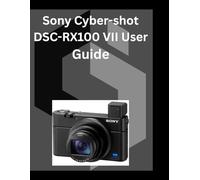 Sony Cyber-shot DSC-RX100 VII User Guide