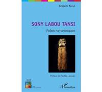 Sony Labou Tansi. Folies romanesques Bessem Aloui (Auteur)