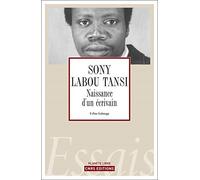 Sony Labou Tansi, la naissance d'un écrivain